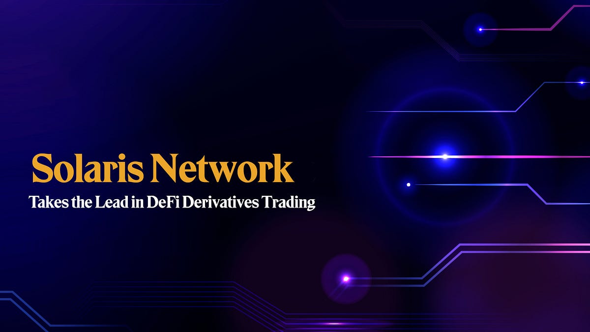 Solaris Network Takes the Lead in DeFi Derivatives Trading by Solaris