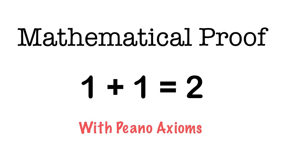 An Elegant Proof That 1 + 1 = 2. And 2 + 2 = 4 and so on | by BL