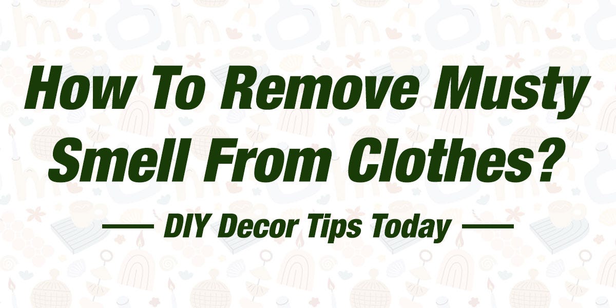 How to remove musty smell from clothes — DIY Decor Tips Today by DIY
