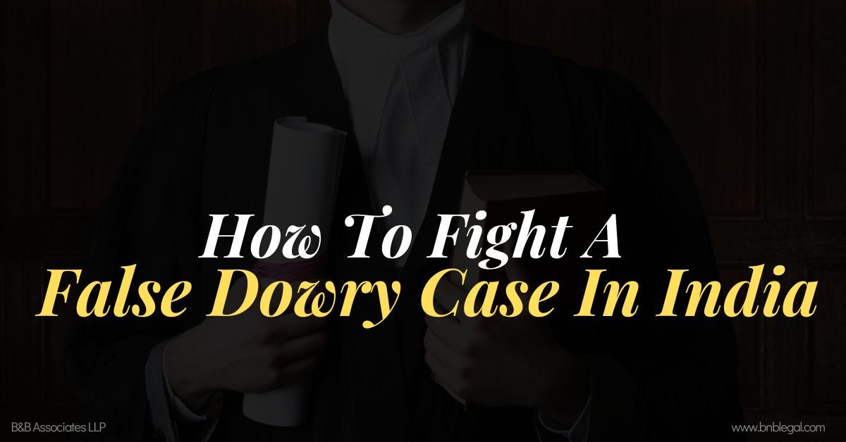 How To Fight A False Dowry Case In India? by B&B Associates LLP Medium