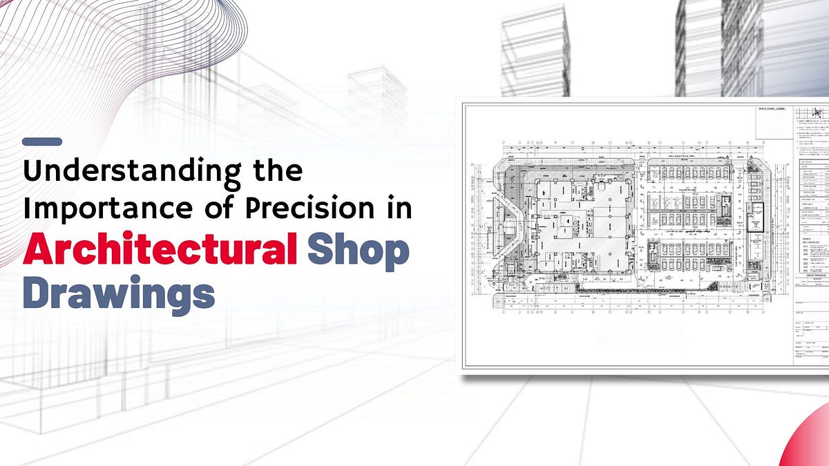 Understanding the Importance of Precision in Architectural Shop