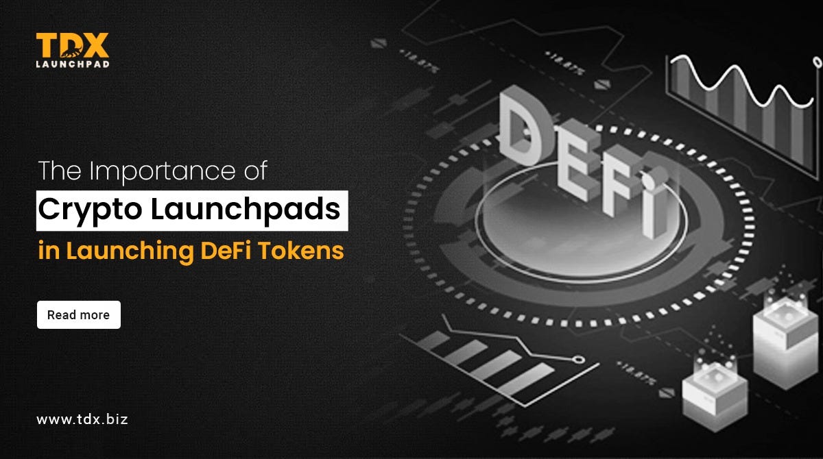 The Importance of Crypto Launchpads in Launching DeFi Tokens by TDX