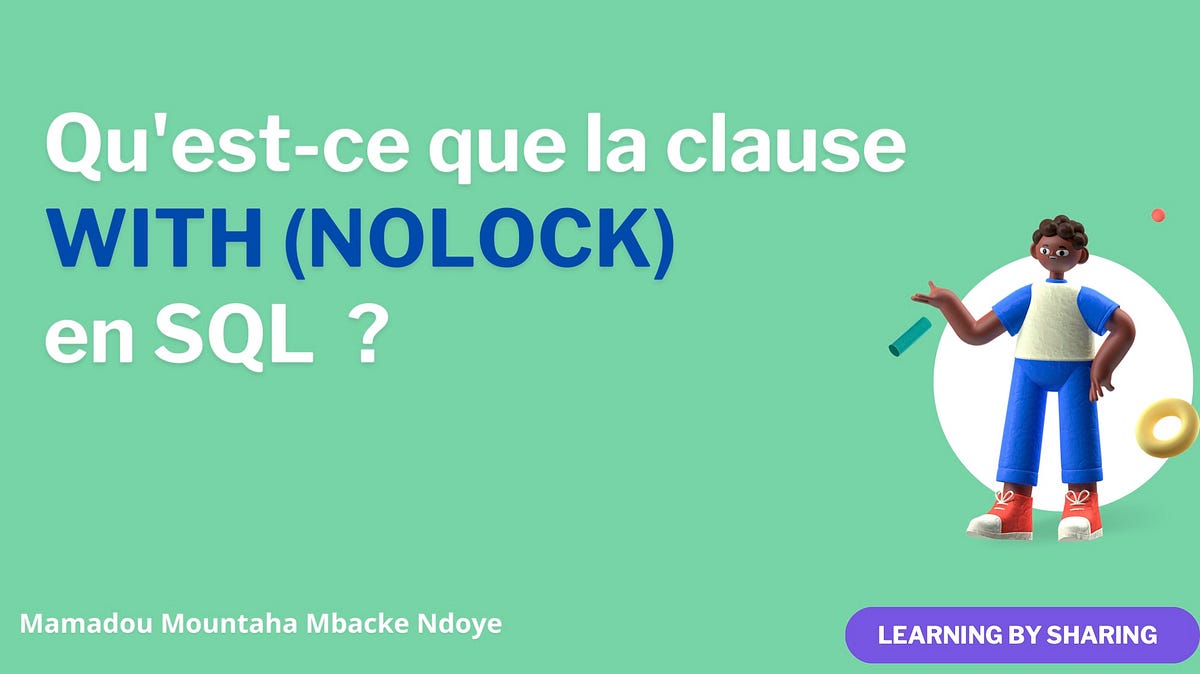 La clause *With (NOLOCK)* en SQL Comprendre son utilisation by
