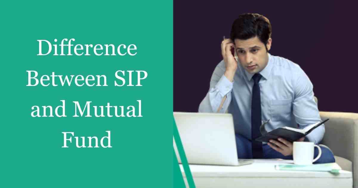 Difference Between SIP and Mutual Fund by Shivanshud Jan, 2024 Medium
