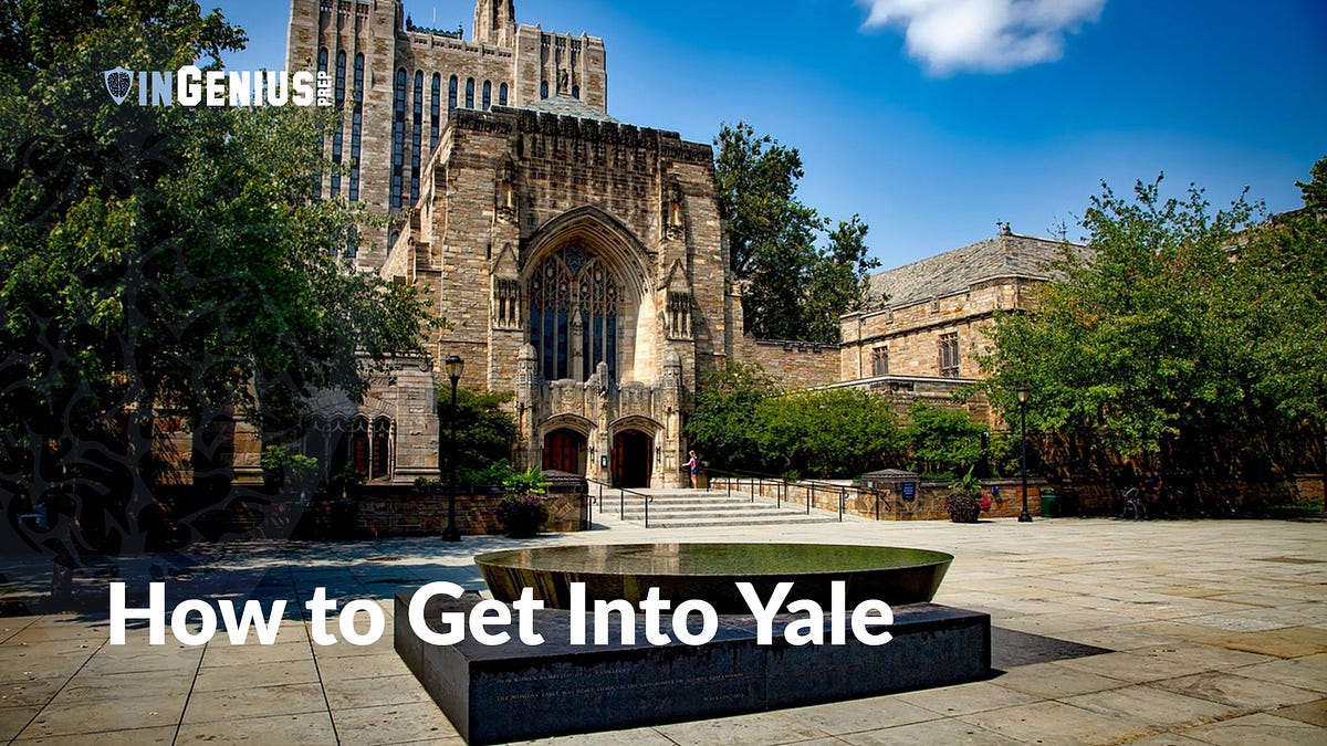 How To Get Into Yale. The answer to “how to get into Yale” is… by