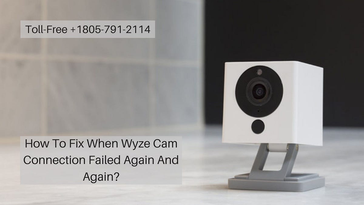 Fix Wyze Cam Connection Failed Issue Quickly Random Connection failed
