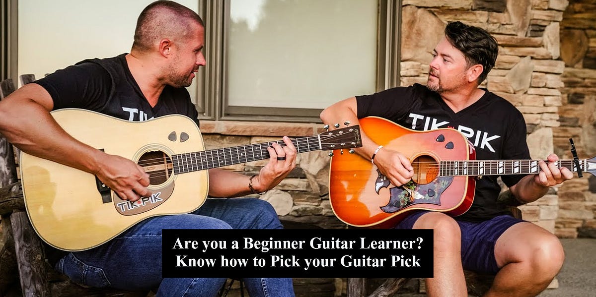 Are you a Beginner Guitar Learner? Know how to Pick your Guitar Pick by Tik Pik Medium