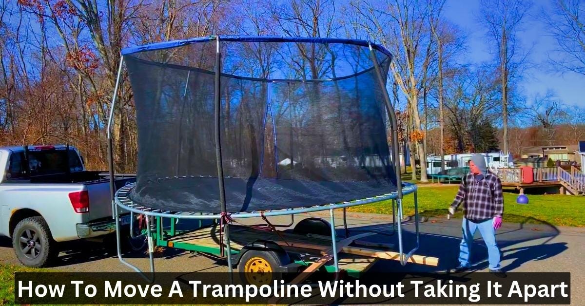 How To Move A Trampoline Without Taking It Apart? Trampoline Mind