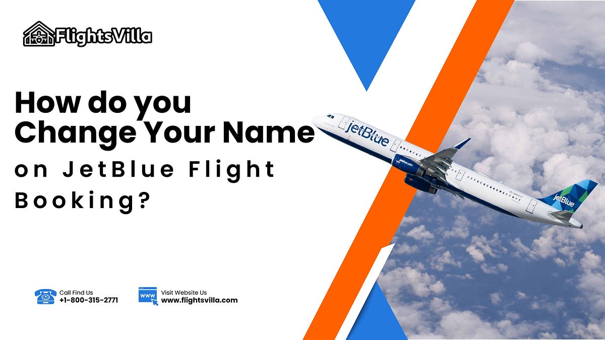 How +18003152771 do you Change Your Name on JetBlue Flight Booking