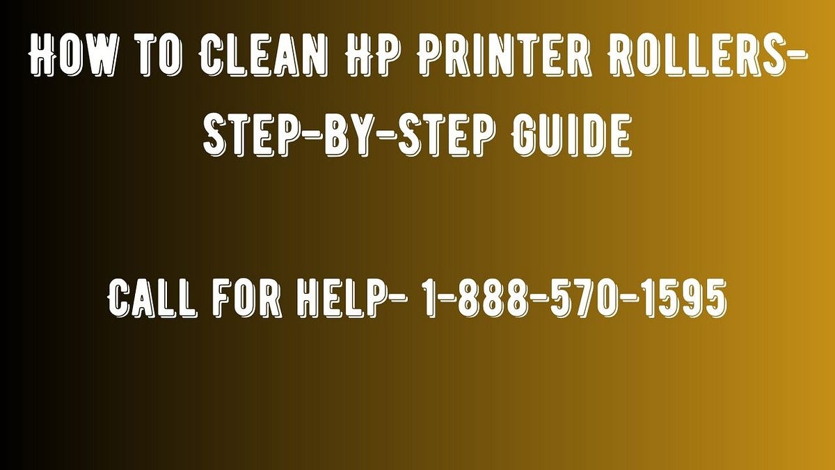 How to Clean HP Printer Rollers StepbyStep Guide by Gibsonweley