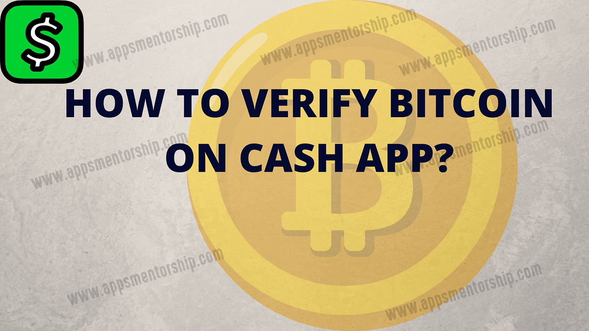 How Do I Know If My Cash App is Bitcoin Verified? (Check these steps