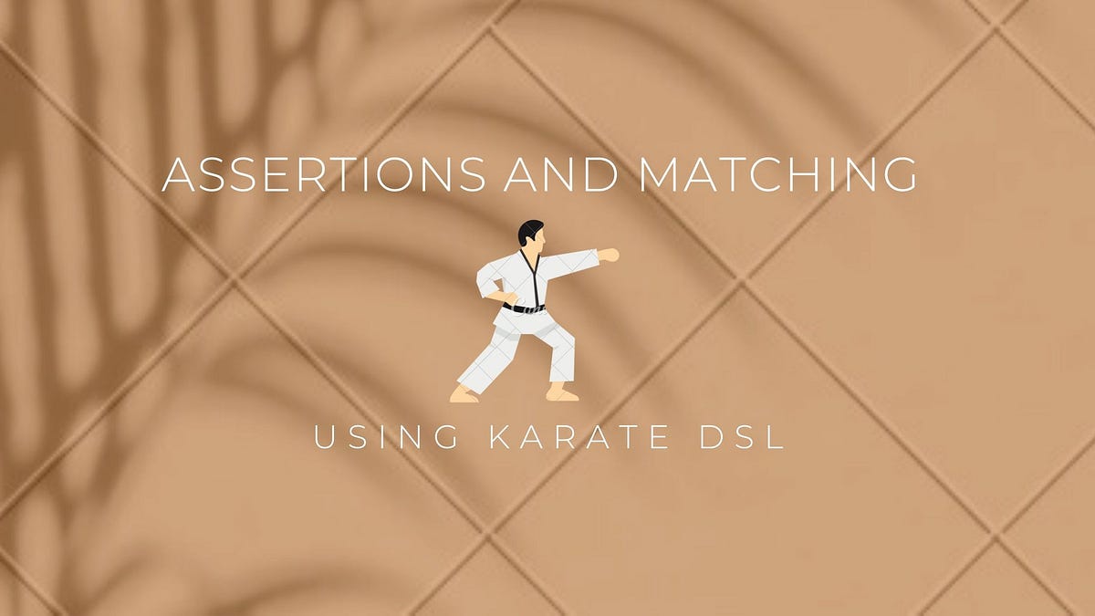 Cheat sheet for Karate Assertions and matching by Priyanka Brahmane