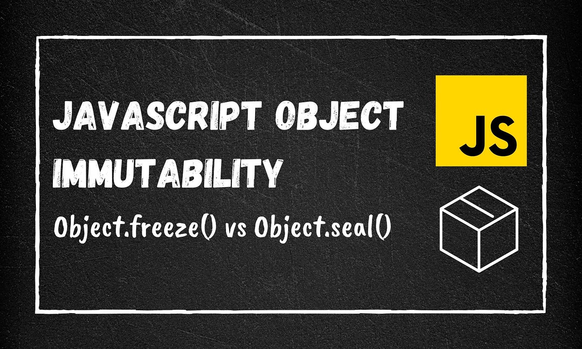 JavaScript Object Immutability. JavaScript Object.freeze() vs… by