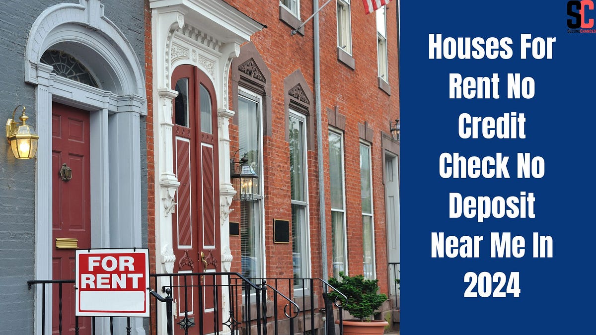 Houses For Rent No Credit Check No Deposit Near Me In 2024 by