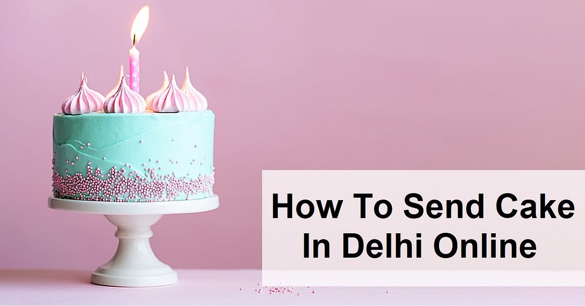 How To Send Cake In Delhi Online. Sometimes you are being asked by your
