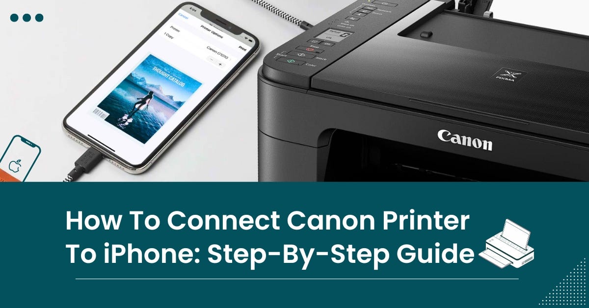 How To Connect A Canon Printer To An iPhone? | by Printertales | Jun