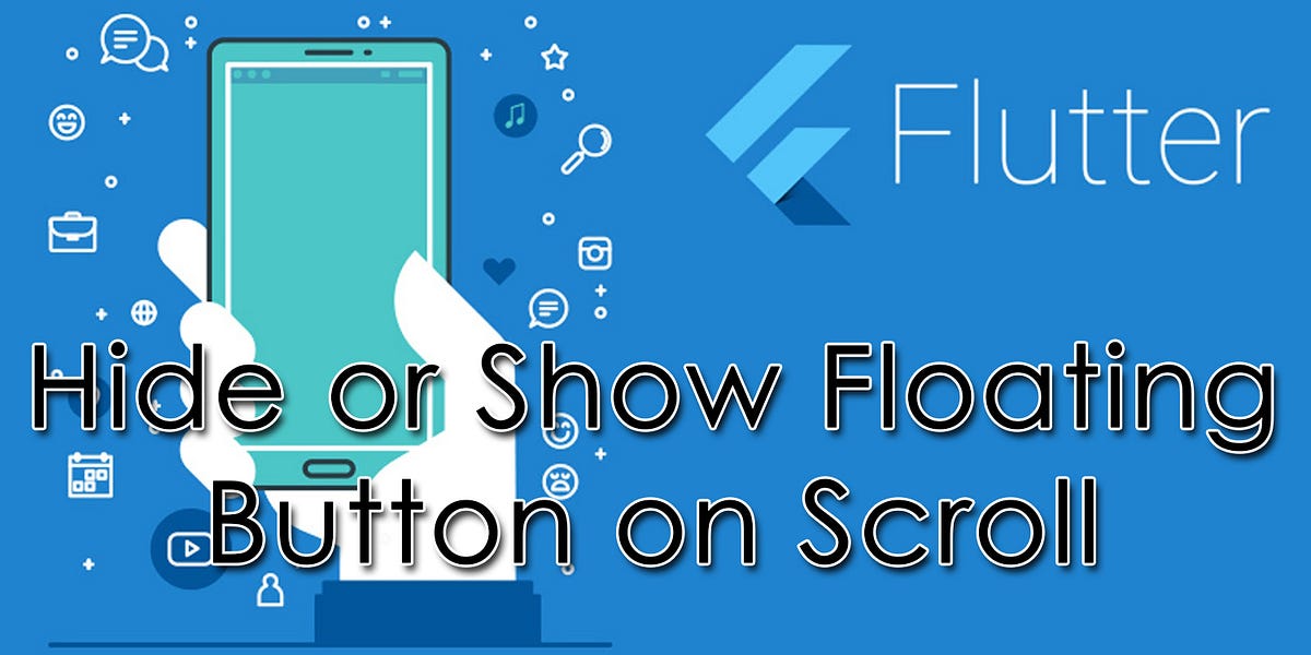 Hide or Show Floating button on Scroll in Flutter by Nuwantha