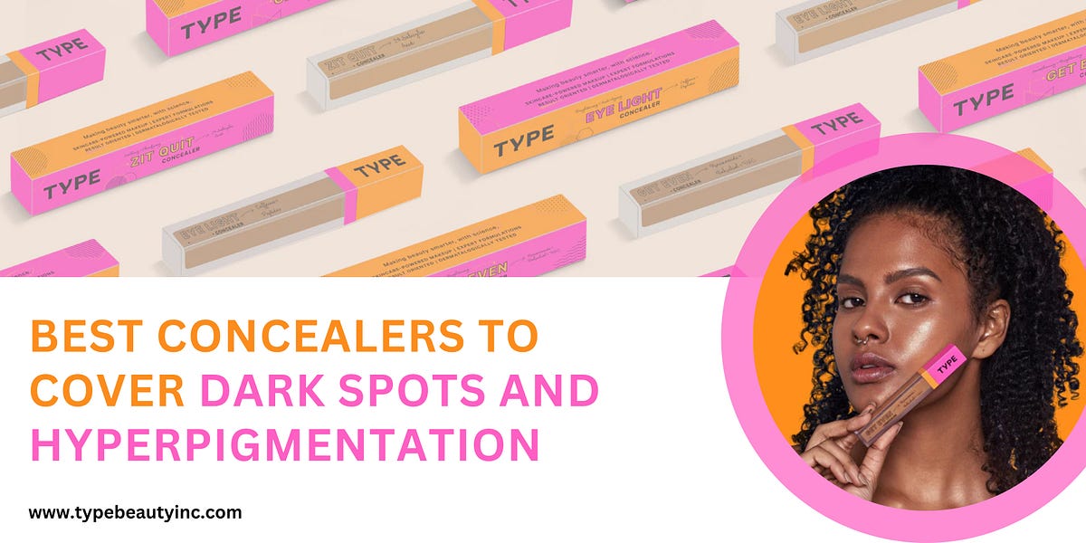 Best Concealers To Cover Dark Spots And Hyperpigmentation Type beauty
