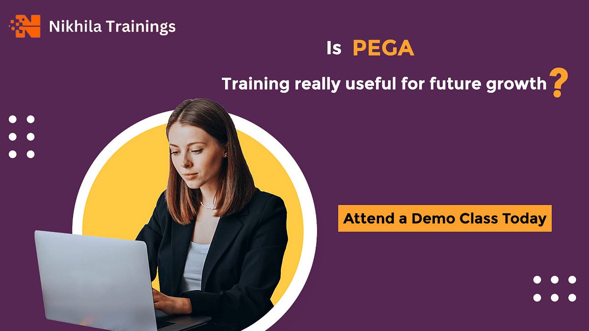 Best PEGA training institute in Hyderabad by Nikhilac Medium