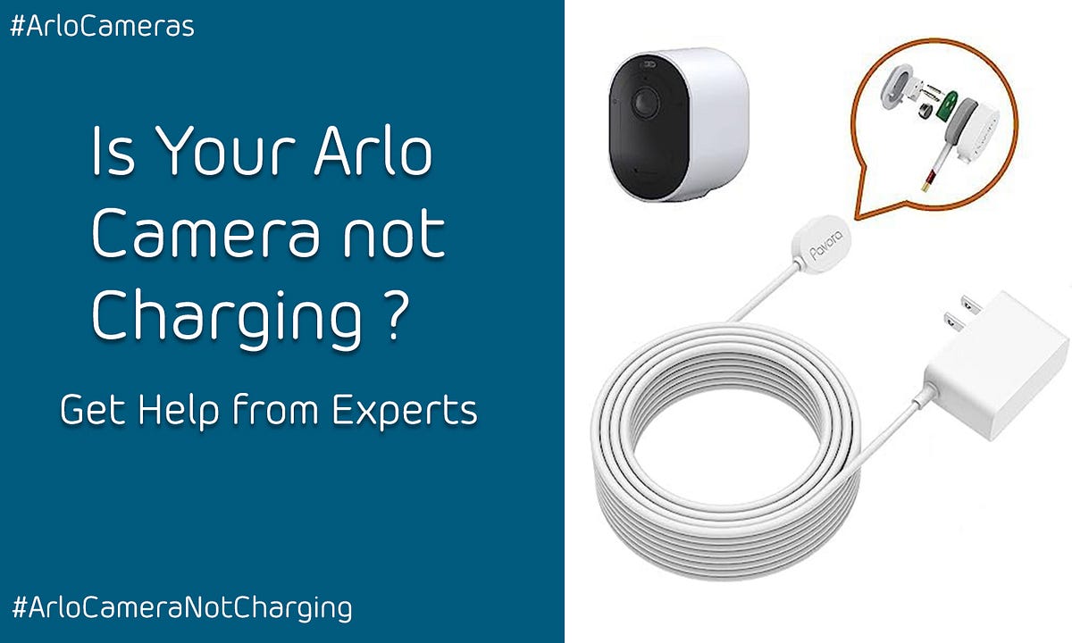Is Your Arlo Camera Not Charging? +18559902866 Here’s What to Do