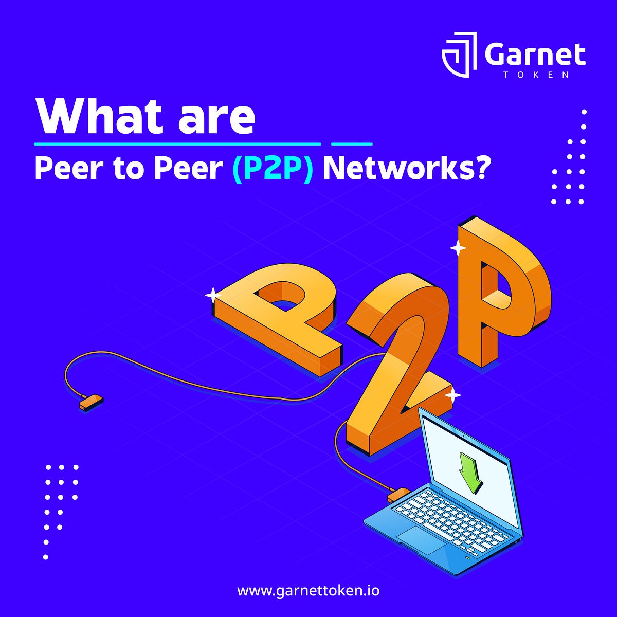 WHAT ARE PEER TO PEER (P2P) NETWORKS? by Team Token