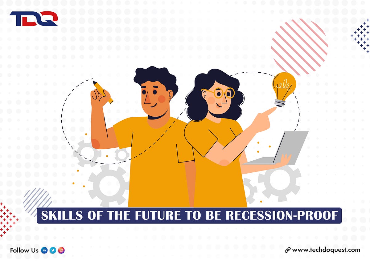Skills of the Future to be Recessionproof by TechDoQuest Medium