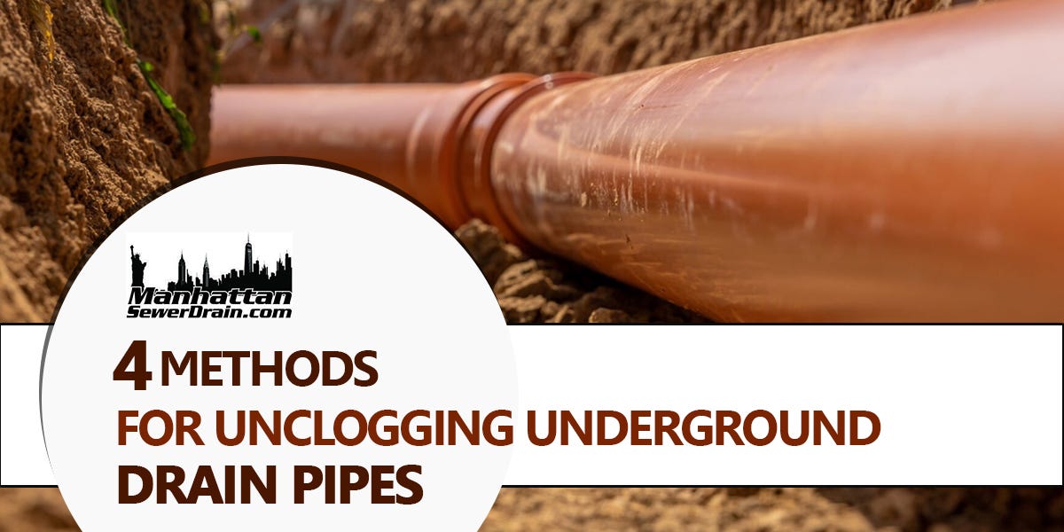 4 Methods For Unclogging Underground Drain Pipes by Manhattansewerdrain Medium
