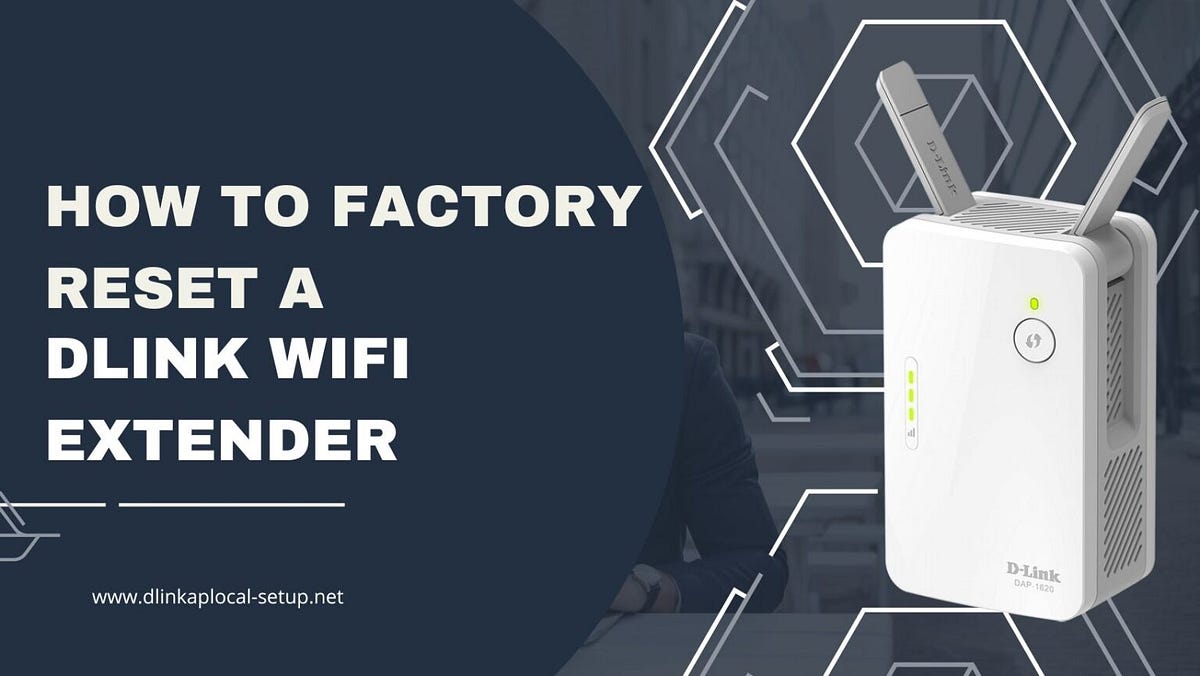How to Factory Reset Dlink WiFi Extender by Nitinkumar Sep, 2023