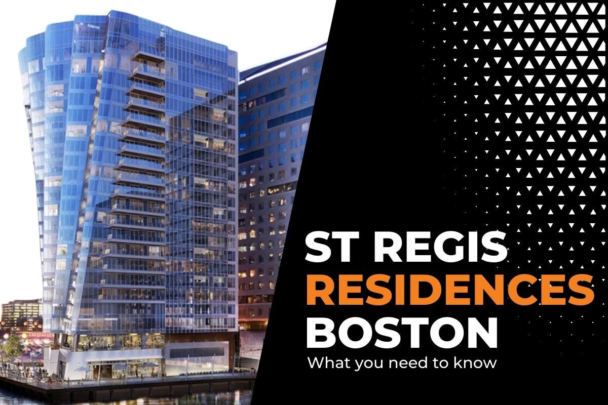St Regis Residences Boston — What You Need to Know by Justin Rollo