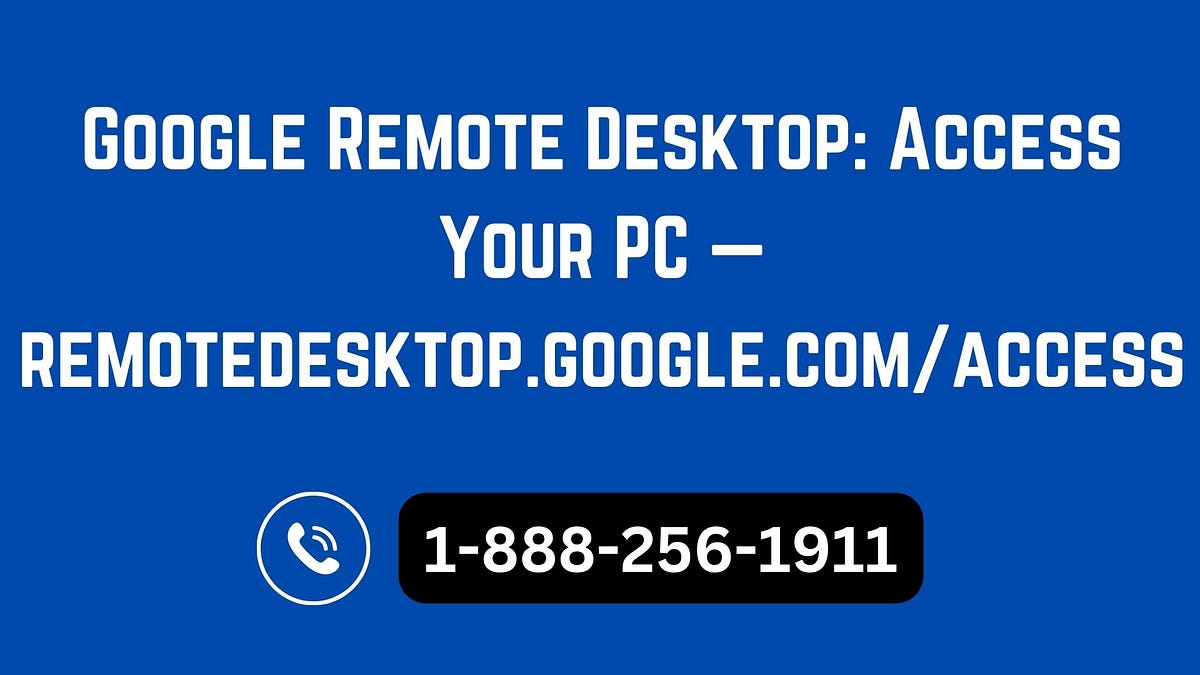 Google Remote Desktop Access Your PC —