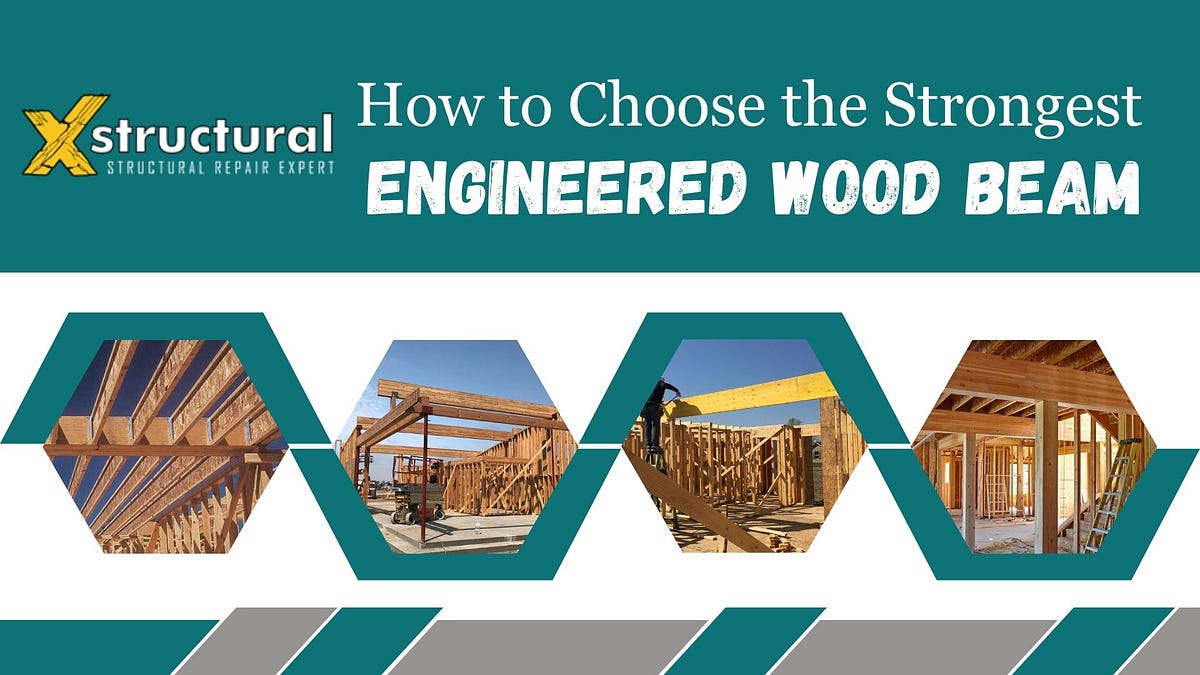 How to Choose the Strongest Engineered Wood Beam Xstructural Medium