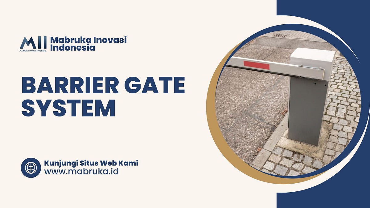 Harga Pemasangan Barrier Gate System di Jakarta Selatan Keamanan Tanpa