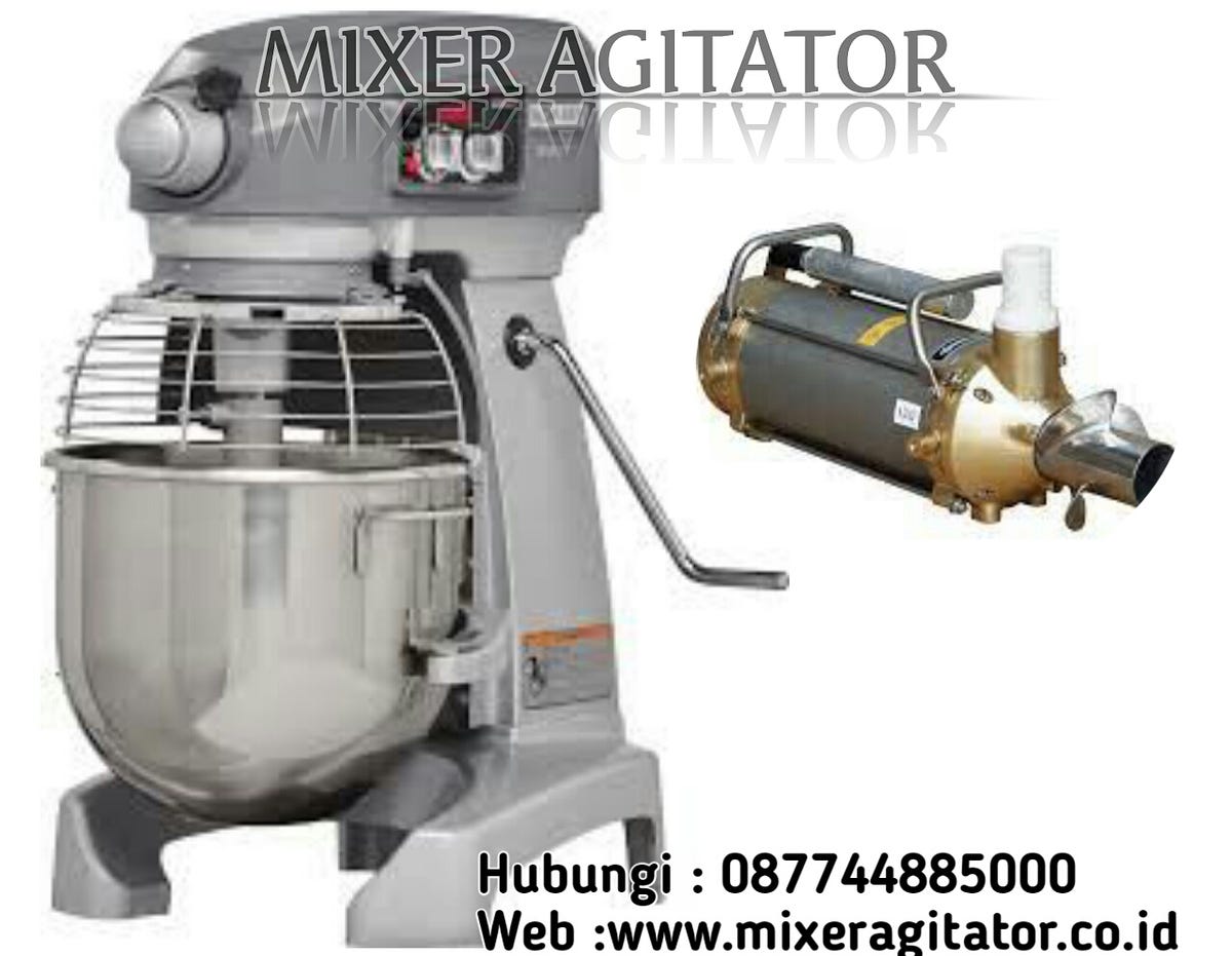 BERKUALITAS,Call 087744885000, Mixer Agitator berkualitas tinggi