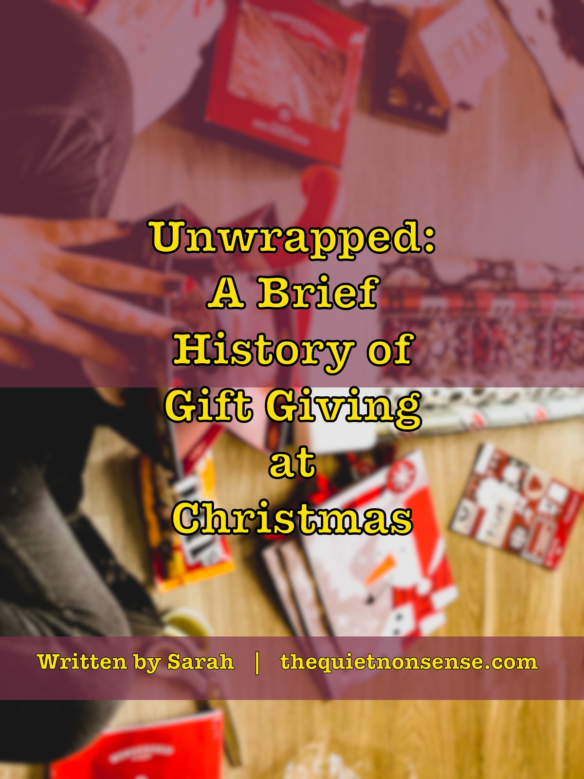 Unwrapped A Brief History of Gift Giving at Christmas by The Quiet