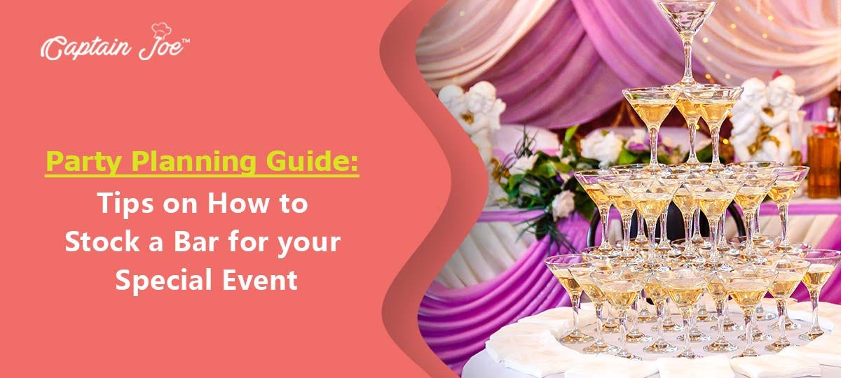 PARTY PLANNING GUIDE TIPS ON HOW TO STOCK A BAR FOR YOUR SPECIAL EVENT