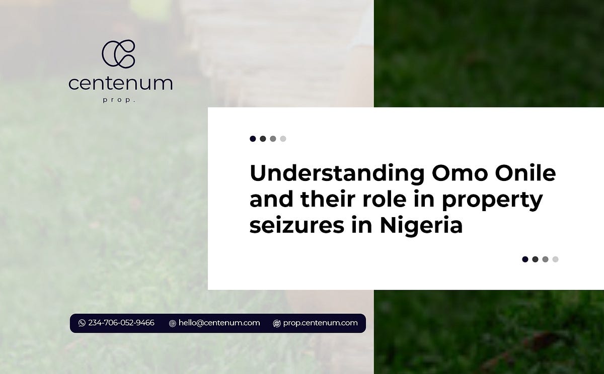 Understanding Omo Onile And Its Role In Property Seizures In Nigeria