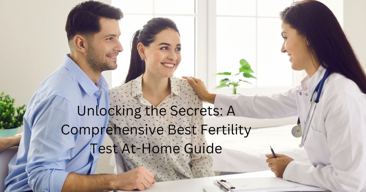 Unlocking the Secrets A Comprehensive Best Fertility Test AtHome