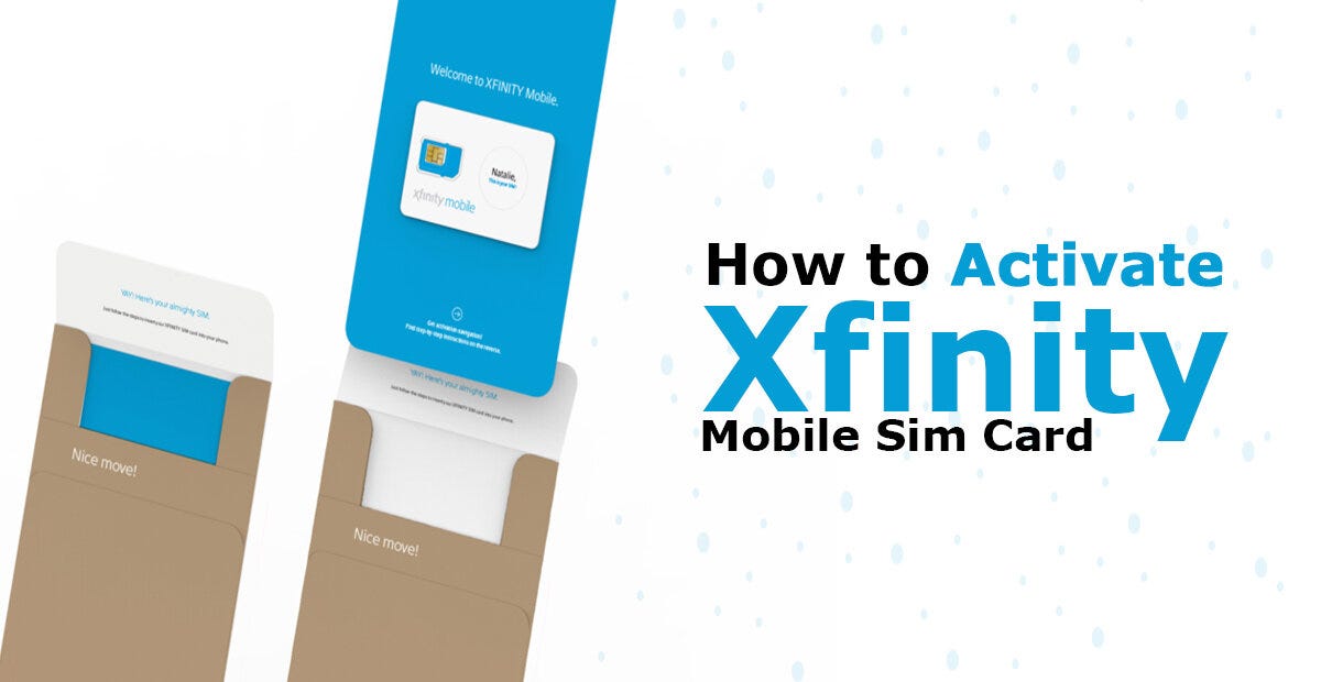 How to Activate Xfinity Mobile Sim Card by Erik Jensen Medium