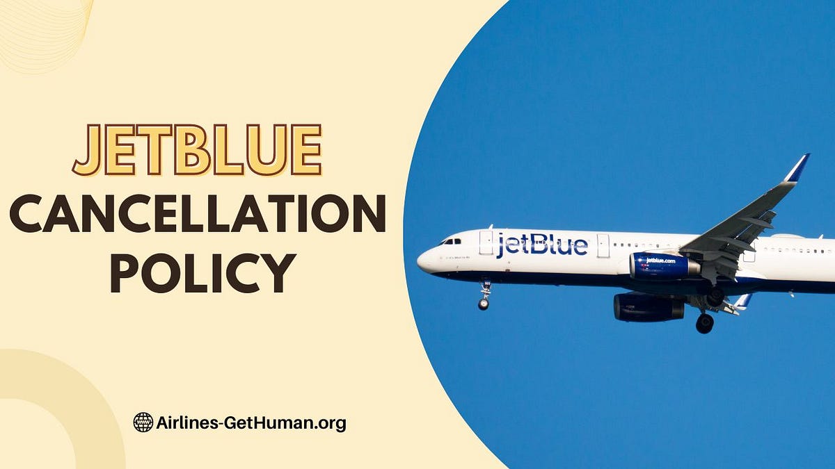 JetBlue Airlines Cancellation Policy by Airlines GetHuman Medium