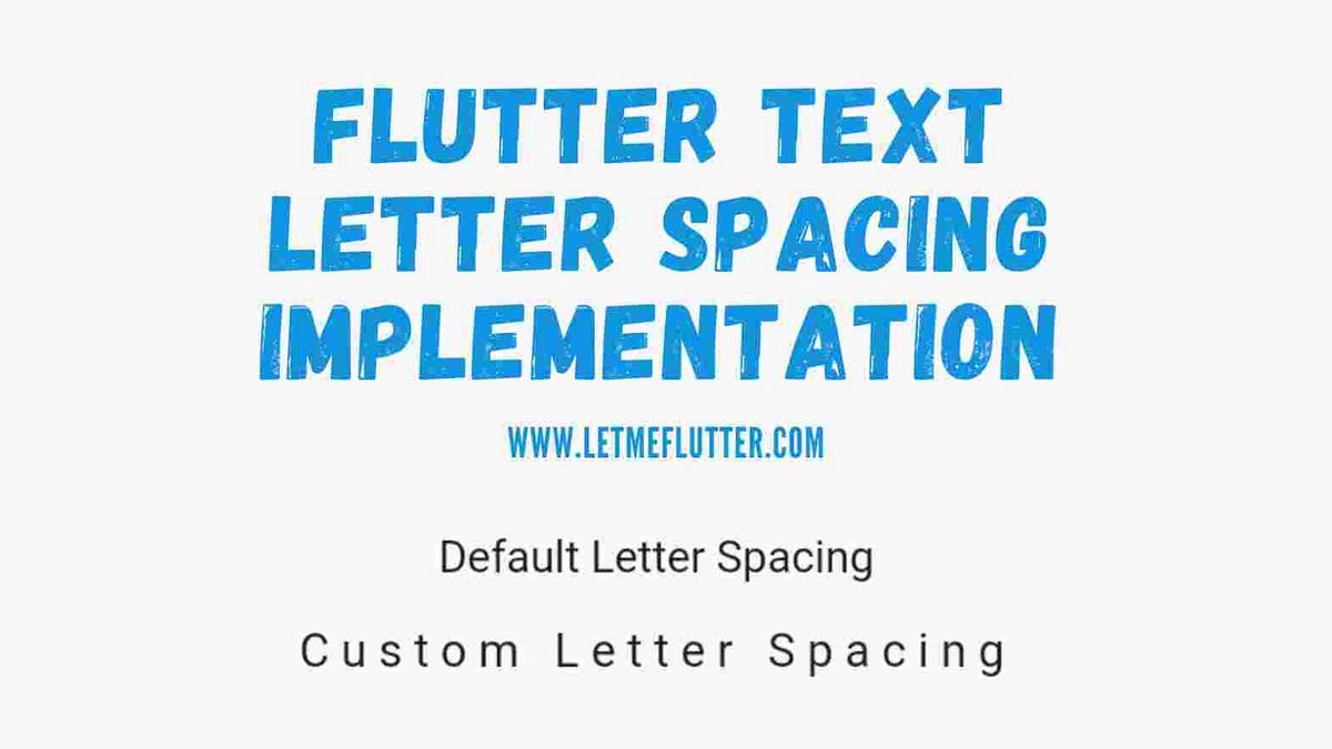 How To Set Flutter Text Letter Spacing by Zeeshan Ali Medium
