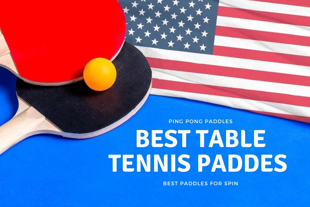 Top 10 Best Ping Pong Paddles for Spin Available in the USA by Table tennis guide Medium