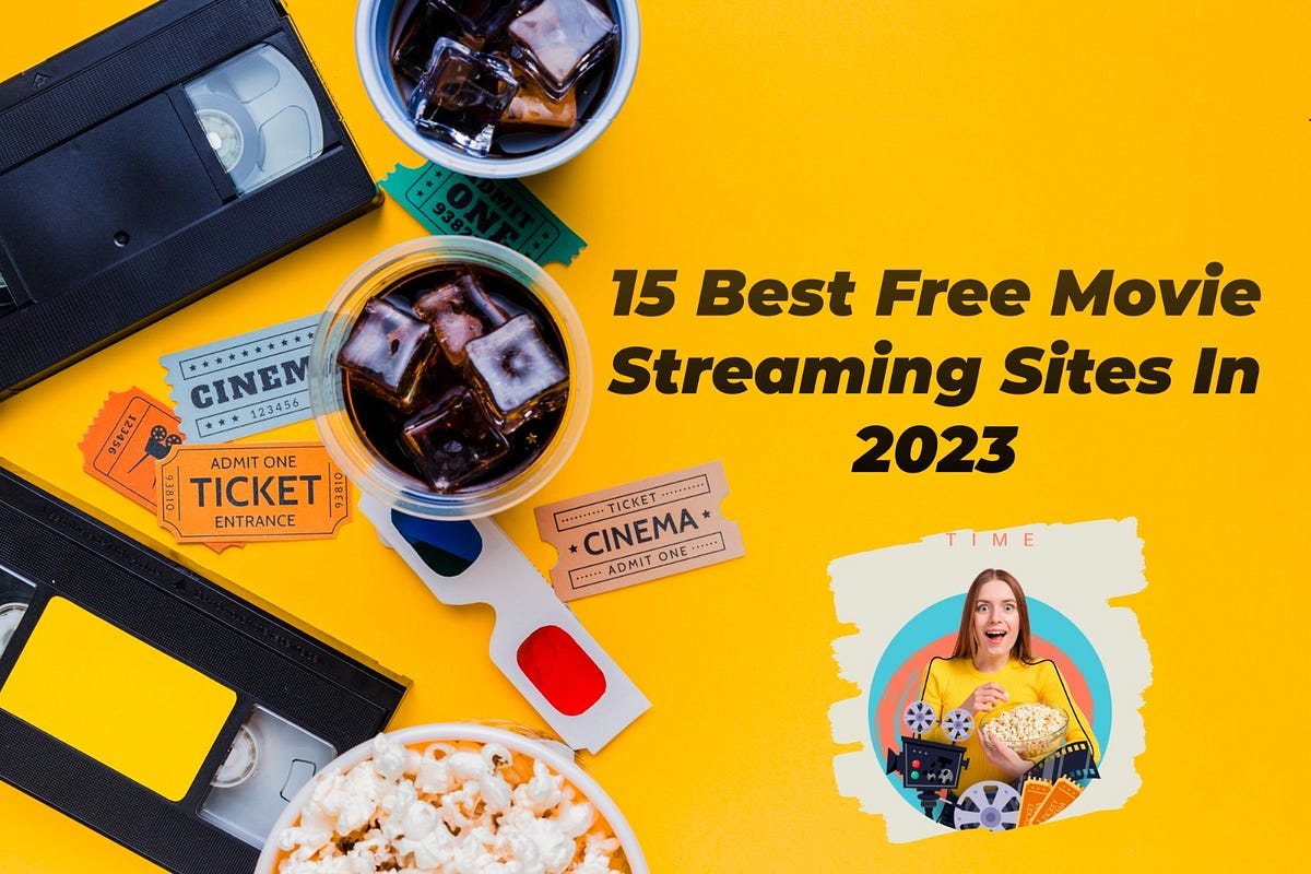 15 Best Free Movie Streaming Sites In 2023 — Entrepreneur First
