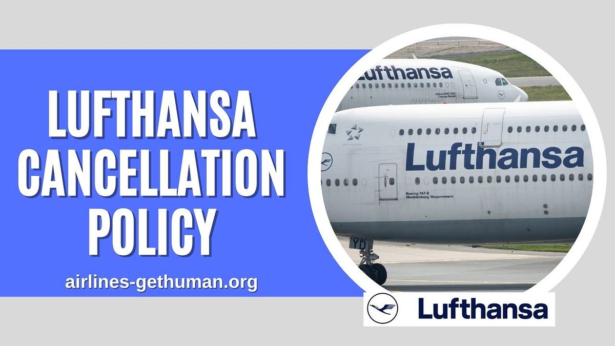 What are the Lufthansa flight cancellation and refund policies? by