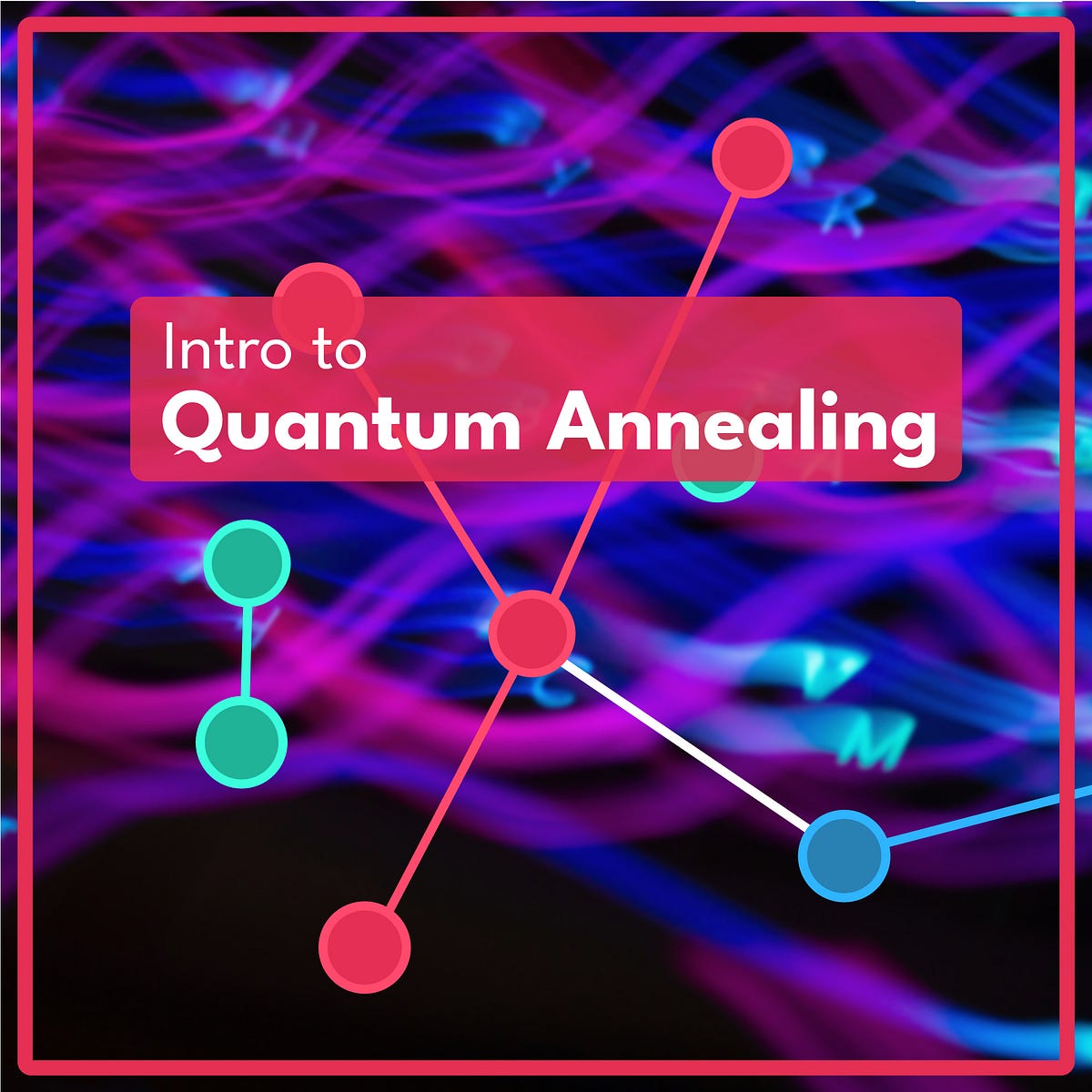 Intro to Quantum Annealing. Let’s demystify this new buzzword… by