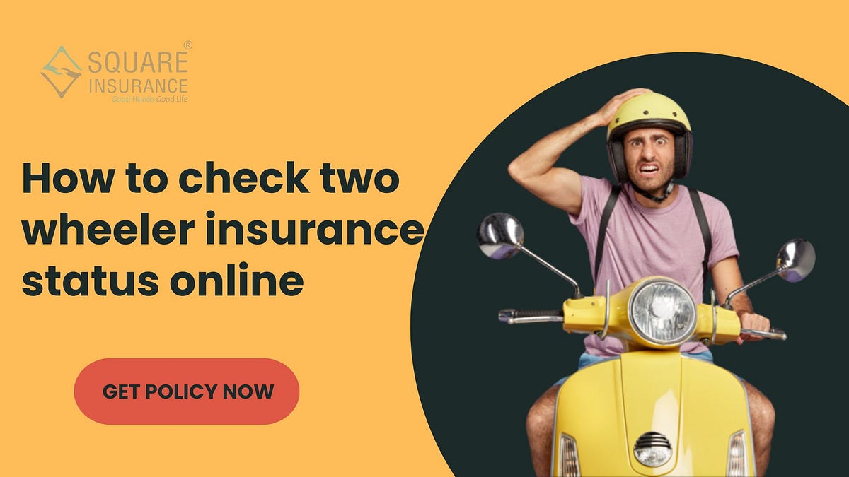 How to check two wheeler insurance status online by Square Insurance