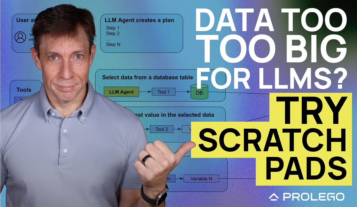 Data too BIG for LLMs? Try Scratch Pads by Kevin Dewalt Actionable
