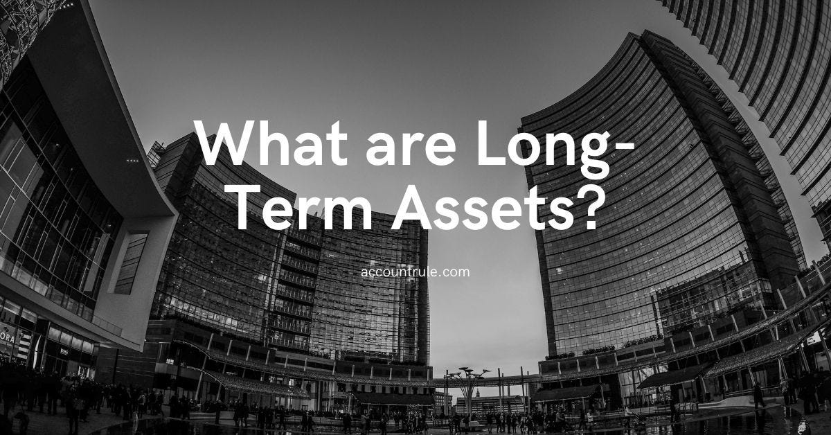What are LongTerm Assets?. Introduction to LongTerm Assets by