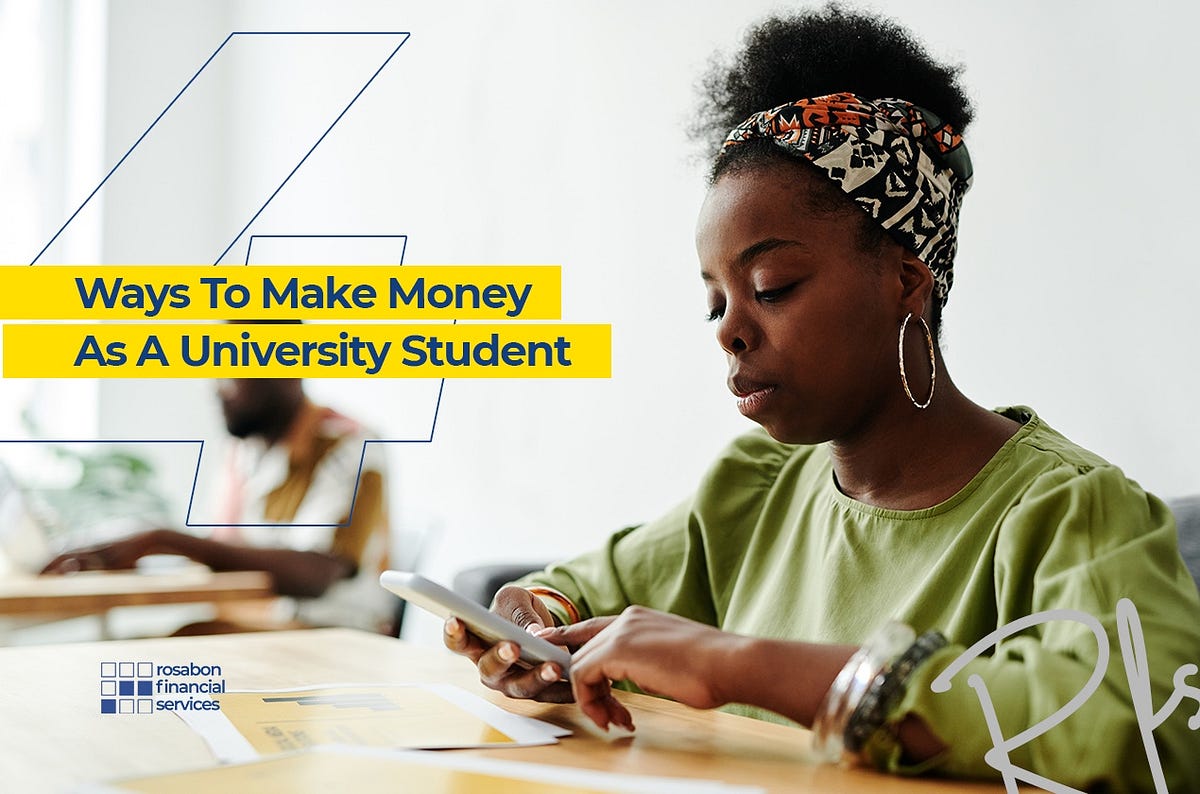 4 Ways To Make Money As University Students by Rosabonnigeria Sep
