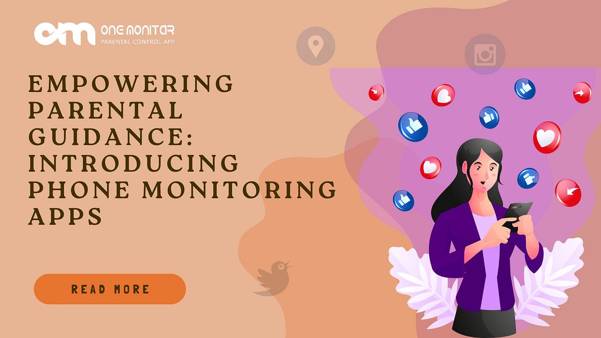 Empowering Parental Guidance Introducing Phone Monitoring Apps by