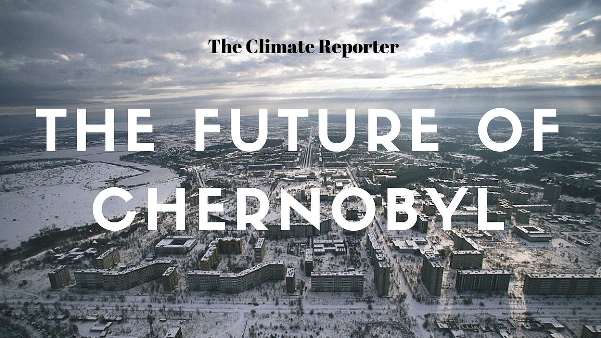 The Future of Chernobyl. For many years, Chernobyl has been… by